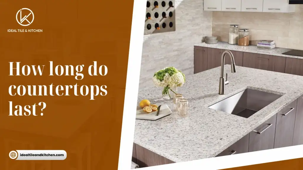 How Long Do Countertops Last