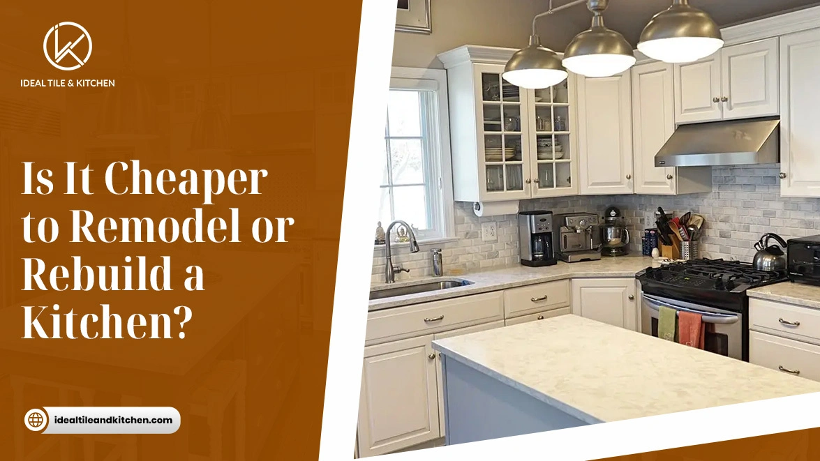 Is It Cheaper to Remodel or Rebuild a Kitchen