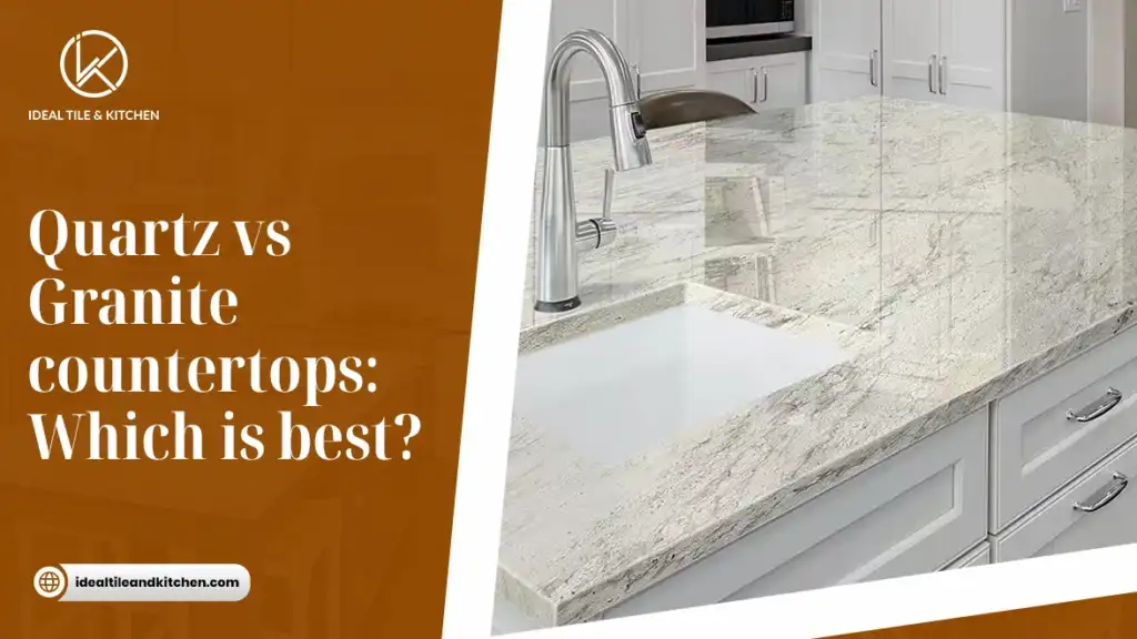 Quartz vs. Granite Countertops: Which is Best?