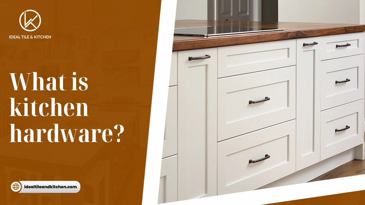 What Is Kitchen Hardware